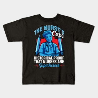 The Nurses Cape Proof That Nurses Are Superheroes Kids T-Shirt